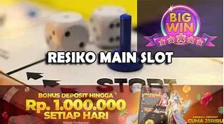 Resiko Main Slot Online Di Indonesia Hari Ini Terbaru